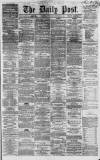 Liverpool Daily Post Thursday 28 February 1861 Page 1