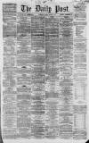 Liverpool Daily Post Friday 01 March 1861 Page 1