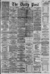 Liverpool Daily Post Thursday 07 March 1861 Page 1