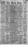 Liverpool Daily Post Friday 29 March 1861 Page 1