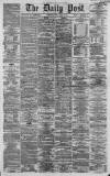 Liverpool Daily Post Friday 12 April 1861 Page 1