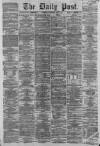 Liverpool Daily Post Wednesday 22 May 1861 Page 1