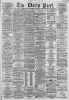 Liverpool Daily Post Friday 19 July 1861 Page 1