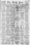 Liverpool Daily Post Thursday 23 January 1862 Page 1