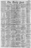 Liverpool Daily Post Monday 27 January 1862 Page 1