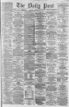 Liverpool Daily Post Thursday 20 February 1862 Page 1