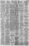 Liverpool Daily Post Thursday 27 February 1862 Page 1