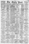 Liverpool Daily Post Wednesday 05 March 1862 Page 1