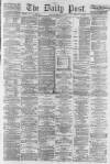 Liverpool Daily Post Thursday 06 March 1862 Page 1