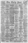 Liverpool Daily Post Wednesday 12 March 1862 Page 1