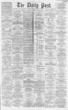 Liverpool Daily Post Wednesday 19 March 1862 Page 1