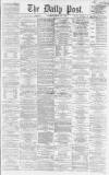 Liverpool Daily Post Friday 02 May 1862 Page 1