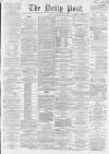 Liverpool Daily Post Thursday 08 May 1862 Page 1