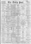 Liverpool Daily Post Friday 16 May 1862 Page 1