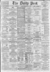 Liverpool Daily Post Tuesday 20 May 1862 Page 1