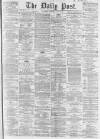 Liverpool Daily Post Wednesday 11 June 1862 Page 1