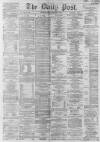 Liverpool Daily Post Friday 05 December 1862 Page 1