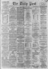 Liverpool Daily Post Monday 15 December 1862 Page 1