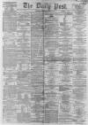 Liverpool Daily Post Tuesday 30 December 1862 Page 1