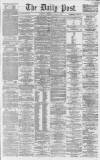Liverpool Daily Post Wednesday 07 January 1863 Page 1