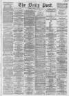 Liverpool Daily Post Thursday 08 January 1863 Page 1