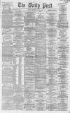 Liverpool Daily Post Saturday 10 January 1863 Page 1