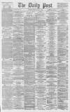 Liverpool Daily Post Monday 19 January 1863 Page 1