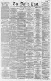 Liverpool Daily Post Tuesday 20 January 1863 Page 1