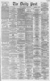 Liverpool Daily Post Thursday 22 January 1863 Page 1