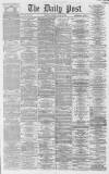 Liverpool Daily Post Friday 23 January 1863 Page 1