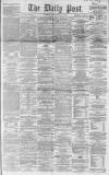 Liverpool Daily Post Monday 02 February 1863 Page 1