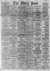Liverpool Daily Post Thursday 05 February 1863 Page 1