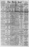 Liverpool Daily Post Saturday 14 February 1863 Page 1