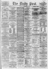 Liverpool Daily Post Wednesday 04 March 1863 Page 1