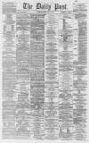 Liverpool Daily Post Friday 10 April 1863 Page 1
