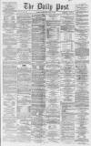 Liverpool Daily Post Thursday 30 April 1863 Page 1