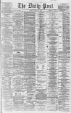Liverpool Daily Post Friday 08 May 1863 Page 1