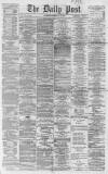 Liverpool Daily Post Saturday 09 May 1863 Page 1