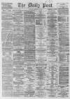 Liverpool Daily Post Friday 22 May 1863 Page 1
