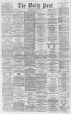 Liverpool Daily Post Thursday 28 May 1863 Page 1