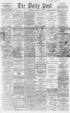 Liverpool Daily Post Saturday 30 May 1863 Page 1