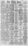 Liverpool Daily Post Friday 19 June 1863 Page 1