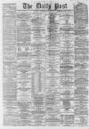 Liverpool Daily Post Wednesday 17 February 1864 Page 1