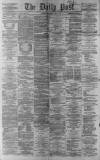 Liverpool Daily Post Saturday 09 April 1864 Page 1