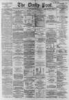 Liverpool Daily Post Monday 27 June 1864 Page 1