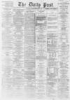 Liverpool Daily Post Thursday 29 September 1864 Page 1