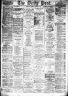 Liverpool Daily Post Tuesday 28 November 1865 Page 1