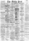 Liverpool Daily Post Monday 26 February 1866 Page 1