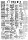 Liverpool Daily Post Saturday 24 March 1866 Page 1