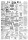 Liverpool Daily Post Friday 30 March 1866 Page 1